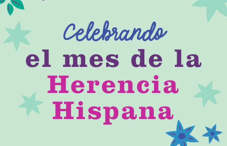 Celebrando el mes del la Herencia Hispana